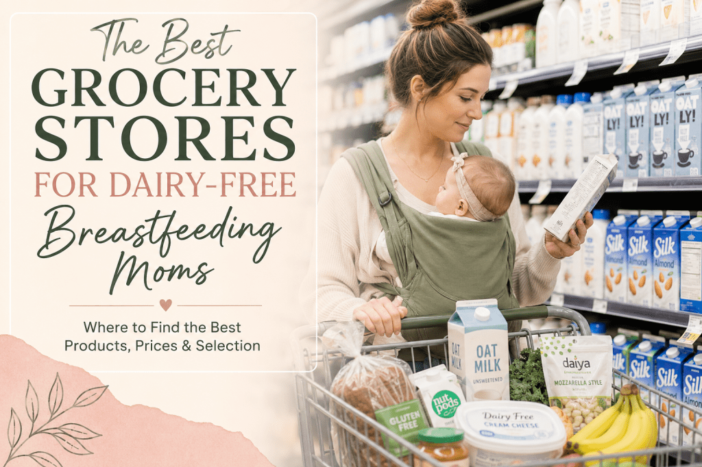 The Best Grocery Stores for Dairy-Free Breastfeeding Moms: Where to Find the Best Products, Prices, and&nbsp;Selection