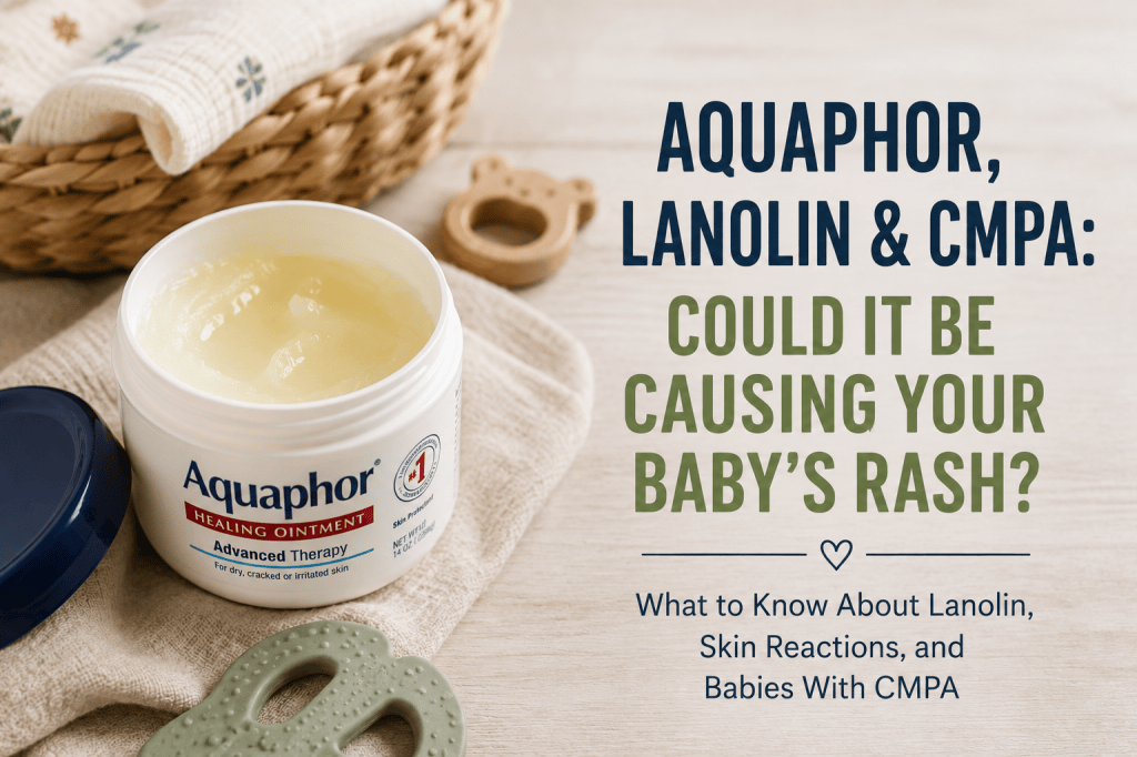 Can Aquaphor Cause a Rash in Babies With CMPA? What to Know About&nbsp;Lanolin